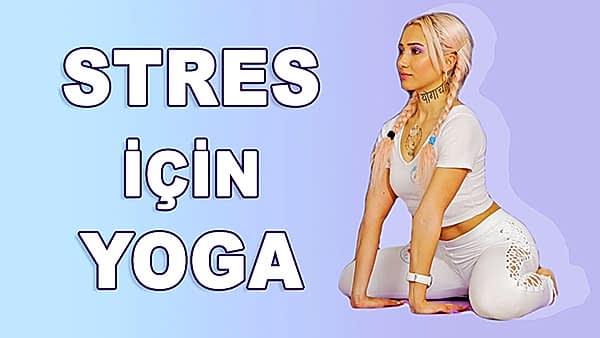 STRES İÇİN YOGA